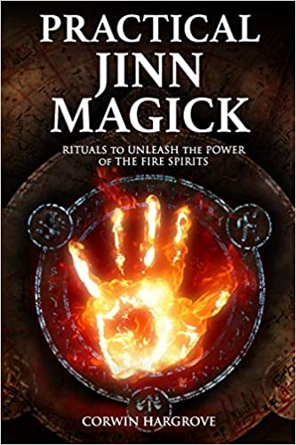 Practical Jinn Magick: Rituals to Unleash the Powers of The Fire Spirits - Pdf